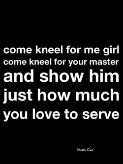subb-belle:  amaster:  This… :)  There is nothing I like more than kneeling in front of Beast.  Devotional Training Graduate.