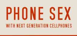 &ldquo;PHONE SEX with next generation cellphones&rdquo; by Dong Saeng
