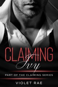 Ũ.99 Sale ~ Claiming Ivy by Violet RaeŨ.99 Sale ~ Claiming Ivy by Violet RaePlot? Simple. Older man, younger woman who have fought their feelings for years. Sexy times? Yep. Naughty and delicious!Ivy has been in love with her father’s best friend