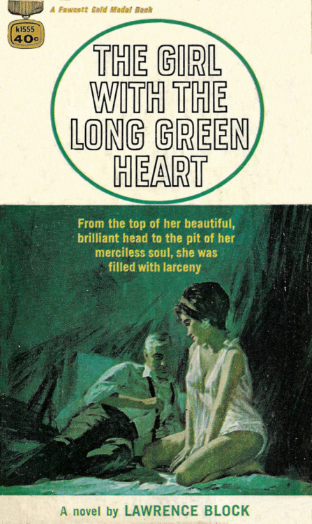 The Girl With The Long Green Heart, by Lawrence Block (Gold Medal, 1965).From eBay.