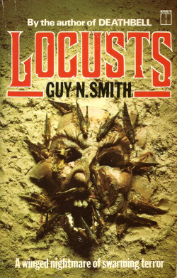 Locusts, by Guy N. Smith (Hamlyn, 1979). From a charity shop on Mansfield Road, Nottingham.  &ldquo;The locusts moved - short hops that brought them nearer. And nearer. Only feet away. Thousands of them. Millions. All leering. There was no escape for