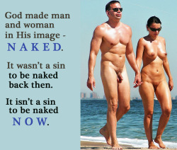 mississippi-nudist:  nakedthoughtfortoday:  Thought For Today - 1/20/2014  So true. God never changes His mind about what is or isn’t a sin, and He wouldn’t create something that He considered sinful.