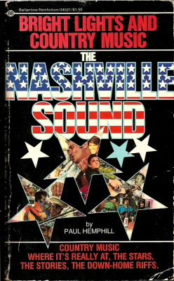 The Nashville Sound, by Paul Hemphill (Ballantine Books, 1970). From a car boot sale, Nottingham.