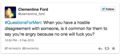 micdotcom:  #QuestionsForMen shows guys what sexism really feels like On Monday, Elite Daily’s Clementine Ford tweeted out out an innocuous, albeit pointed, question about sexism. She asked  men if they received blowback for vocally expressing their