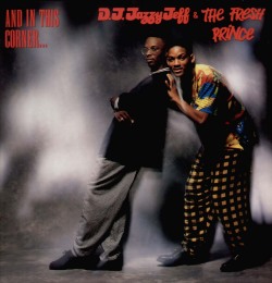 BACK IN THE DAY |4/17/89| DJ Jazzy Jeff &amp; The Fresh Prince release their third album, And in This Corner…, through Jive Records