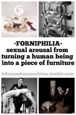 bdsmsadomasochism:  •FORNIPHILIA•  sexual arousal from turning a human being into a piece of furniture