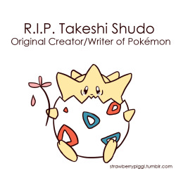 theannoyingskwid:  d0pest-swag:  The creator of Pokemon, Takeshi Shudo, passed away at 4:03 AM JST on October 29th at the age of 61. “MSN Japan reports that Takeshi Shudō, former head writer of the Pokémon anime, collapsed at Nara railway station’s