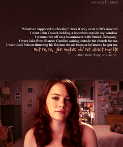 pocketsfullofpearls:  haydn-22:  My thoughts exactly!   I loveeee how I never got to see Easy A but I love everything I see from it. I have literally said things just like this to myself/my friends.  It’s so true. Can’t wait til I finally see this