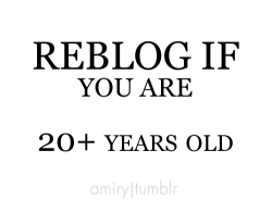 blueskinkyplayground:  trekchik:  dek-says-so:  reanimatrix:  tehjai:  queensimia:  queennubian:  Nov 2nd I’ll be 30 This is a grown woman’s blog  and then some ENTIRE DASH IS BABIES  IM AN ADULT  I’m old. &gt;_&gt; 29  33 baby.  42. Y’all are