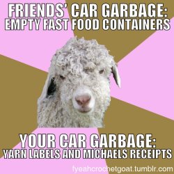 fyeahcrochetgoat:  At least the receipts don’t start stinking in the heat.   Change &lsquo;car&rsquo; to 'bedroom&rsquo; and this is about right..