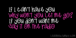 Say It On The Radio :) Made by me.(made a mistake on the last one LOL)