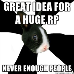 fyeahroleplayingrabbit:  submitted by lauraontherocks  All the time, every time.