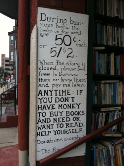prettybooks:  hipsters-in-space:  I found this sweet message outside of a small bookstore in Wheeling, West Virginia.   Take me there now!
