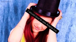 nick-disney-confessions:  “I would love to see Ariana live”  Too bad I probably never will D: *le cry*