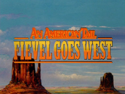 movietitlecards:  An American Tail: Fievel Goes West (1991) // Phil Nibbelink, Simon Wells 