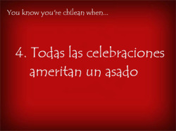 youknowyourechileanwhen:  You know you’re chilean when every celebration calls for an ‘asado’ 