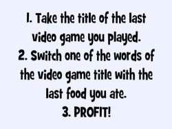 drvalkyrie:  special-k-art:  Donut the last game I played was LIMBO hmmm  Cake Fortress 2  Legacy of Kain: Cupcakes