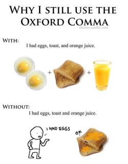 human-cartography:  pantslesswrock:  joanna-kaana:  this is a necessity for me  dude the oxford comma is the shit i am all up on that bitch like woo woo  Is there an oxford comma fandom yet? 