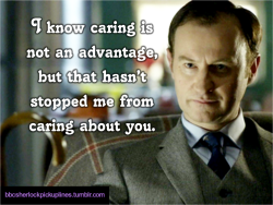 bbcsherlockpickuplines:“I know caring is not an advantage, but that hasn’t stopped me from caring about you.”