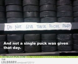 funnyshithappens:  Do not give these pucks away Follow this blog for the best new funny pictures every day 