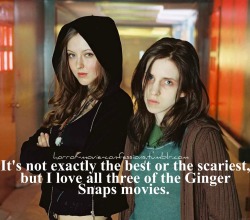 horror-movie-confessions:  “It’s not exactly the best or the scariest, but I love all three of the Ginger Snaps movies.”  The first one is brilliant, the second one (Unleashed) was&hellip;rather odd. I did like the third one though, I kind of have