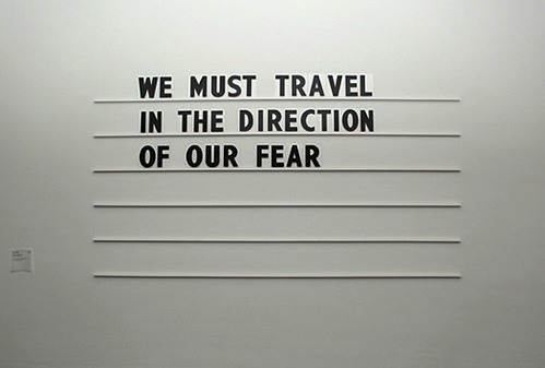 nevver: We must travel in the direction of our fear 