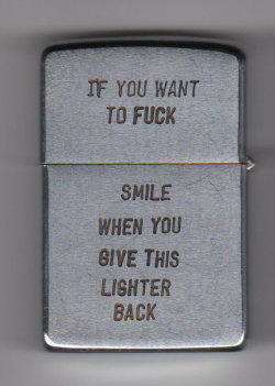  If you want to fuck, smile when you give this lighter back 