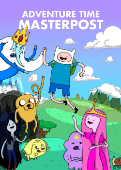 jkimisyellow:  sounds-of-summer:  inspectorspacetime:  ADVENTURE TIME MASTERPOST Adventure Time is an animated television series. The series focuses on the surreal adventures undertaken by two best friends, Finn the human boy and Jake the dog with magical