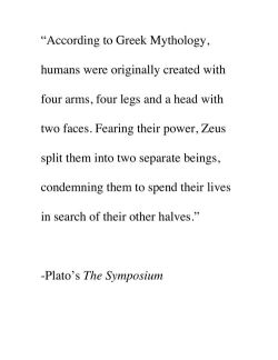 rinwolfy:  meganconqueso:  been-everywhere-cx:  oh-dreammaker-heartbreaker:  confidence-in-confusion:  keelyisanobody:  I absolutely love this.  ACTUALLY. This myth gets more interesting. These original “double humans” were comprised of two parts—either
