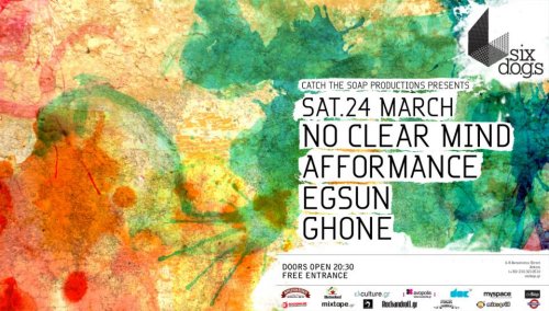 24/3 - NO CLEAR MIND, AFFORMANCE, EGSUN, GHONE live Six D.O.G.S Organized by Catch the Soap.