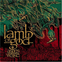 realmofmetal:   Lamb Of God - “Ashes Of The Wake”• Neo-thrash/Death Metal• 320kbps 1. Laid To Rest2. Hourglass3. Now You’ve Got Something To Die For 4. The Faded Line5. Omerta6. Blood of The Scribe7. One Gun8. Break You9. What I’ve Become10.