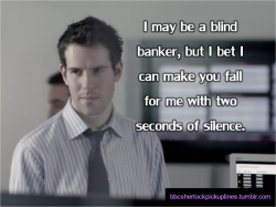 &ldquo;I may be a blind banker, but I bet I can make you fall for me with two seconds of silence.&rdquo;