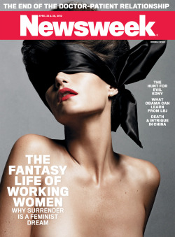 devalina:  suzy-x:  newsweek:  Here’s this week’s cover, on newsstands and the iPad tomorrow morning. And the summary of the corresponding story:   In an age where women are dominating - in the workplace, at school, at home - why are they seeking