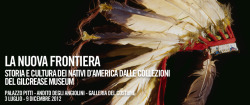 Translation - The New Frontier. Story and Culture of the Native American. At Museum &ldquo;Uffizi&rdquo; - Florence, Italy