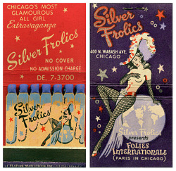 burleskateer:  Vintage matchbook for the ‘Silver Frolics’ nightclub in downtown Chicago.. 