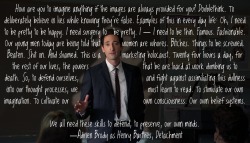 llanval:  omfgthelife:  Adrien Brody as Henry Barthes talks about Ubiquitous Assimilation and the importance of reading in his movie Detachment  Every once in a while, the internet tosses something lovely up on my my dash. Inevitably, I am personally