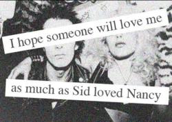 purplestraws:  when my boyfriend and i first got together he told me, “Ill be your Sid if you’ll be my Nancy.”