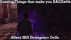gaming-things-that-make-you-rage:  Gaming Things that make you RAGE #406 Silent Hill Downpour: Dolls submitted by: vaultdwellinginsomniac ——————————— Dolls scare me more than they make me angry, but this is more associated with