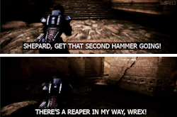 miristrahovski:  thetoolazytothinkupacoolnameblog:  ouyangdan:  lady-z13:   ♥ Favourite Mass Effect Moments   ”There’s a Reaper in my way Wrex!”  Oh, Wrex. I love you so.  I laughed so hard and then the reaper stepped on me :/ lol  sorry the