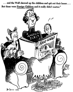 political-cartoons:  ucsdspecialcollections:   … and the wolf chewed up the children and spit out their bones… but those were foreign children and it really didn’t matter., published by PM Magazine on October 1, 1941, Dr. Seuss Collection, MSS