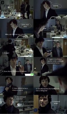 cumberbitchsandwich:  valeria2067:  alsodinosaur:  How to Get the Attention of a Hot Army Doctor               By Sherlock Holmes  Perfection! BTW: John’s method for getting attention is 1) Wear jeans, 2) Show up, 3) Be John H. Mothereffing Watson.