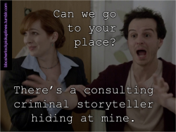 &ldquo;Can we go to your place? There&rsquo;s a consulting criminal storyteller hiding at mine.&rdquo;