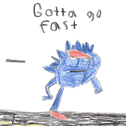 OMFG HERE IS ANOTHER ONE,I WAS BORED IN SOCIAL STUDIES AND SCIENCE SO I JUST STARTED DRAWING ON THE TABLE WITH MY PEN AND I DREW SANIC AND WROTE GOTTA GO FAST AND I SHOWED MY FRIEND AND HE FELL TO THE FLOOR LAUGHING BUT DIDN'T GET IN TROUBLE BECAUSE