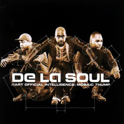 BACK IN THE DAY |8/8/00| De La Soul releases their fifth album, Art Official Intelligence: Mosaic Thump, on Tommy Boy Records.