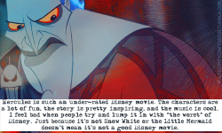 reiujiwarning:  waltdisneyconfessions:  ‘Hercules is such an under-rated Disney movie. The characters are a lot of fun, the story is pretty inspiring, and the music is cool. I feel bad when people try and lump it in with “the worst” of Disney. Just