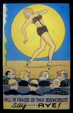  ALL IN FAVOR OF THIS MOVEMENT say &mdash;-AYE! Vintage 40&rsquo;s-era linen postcard features a showgirl dancing above &ldquo;Bald-Headed Row&rdquo;.. 