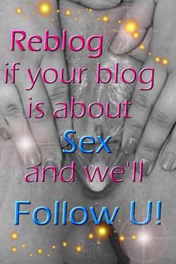 couple-intimacy:  Reblog this photo if your blog is about sex and we’ll follow you :)