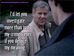 &ldquo;I&rsquo;d let you investigate more than just my crime scenes, if you deduce my meaning.&rdquo;