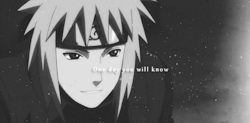  oNaruto: You said that you have something to say to me! If you don't say it now there won't have a second chance! Minato: One day you will know.. Naruto: Dude.. you couldn't possibly be my... Minato: If I have a son. I wish he would grew up as a Ninja