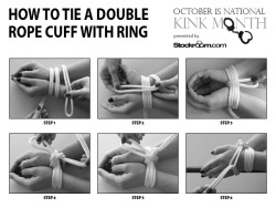 stockroom:   Stockroom Kink Month - Bondage Basics - How To Tie A Double Rope Cuff With Ring National Kink Month continues with another easy rope bondage tutorial that lets you  tie a person’s hands or wrists together. Once your partner is bound, you